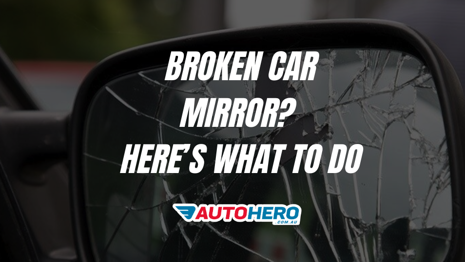 Broken car Mirror? Here’s What to Do